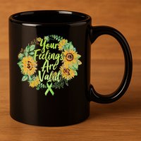 Your Feelings Are Valid Mental Health Awareness 11oz C Handle Ceramic Mug