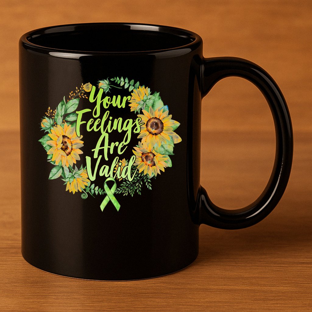 Your Feelings Are Valid Mental Health Awareness 11oz C Handle Ceramic Mug