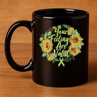 Your Feelings Are Valid Mental Health Awareness 11oz C Handle Ceramic Mug