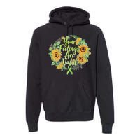 Your Feelings Are Valid Mental Health Awareness Premium Hoodie