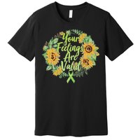 Your Feelings Are Valid Mental Health Awareness Premium T-Shirt