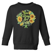 Your Feelings Are Valid Mental Health Awareness Toddler Sweatshirt