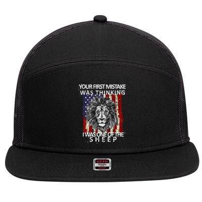 Your First Mistake Was Thinking I Was One Of The Sheep 7 Panel Mesh Trucker Snapback Hat