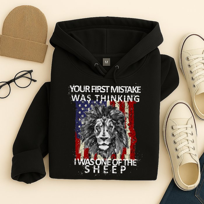 Your First Mistake Was Thinking I Was One Of The Sheep Hoodie