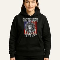 Your First Mistake Was Thinking I Was One Of The Sheep Hoodie