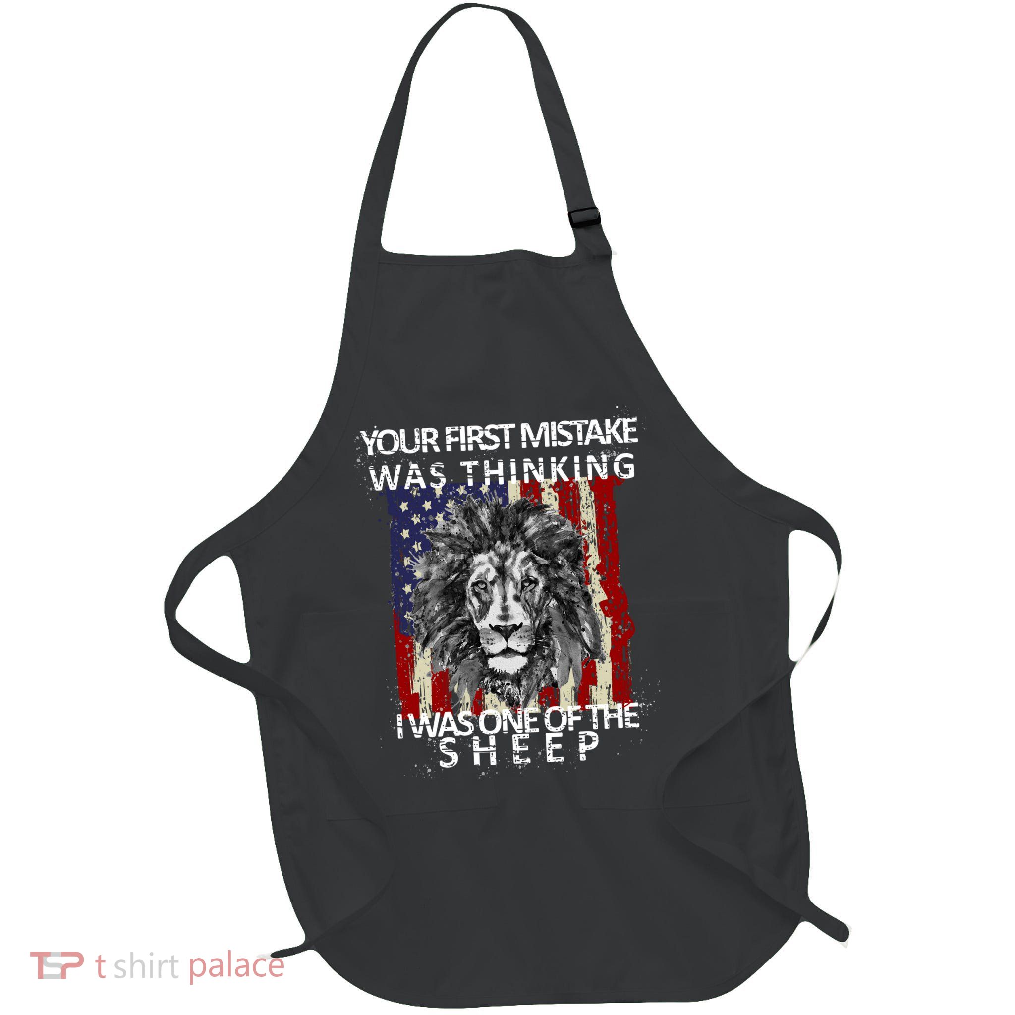 Your First Mistake Was Thinking I Was One Of The Sheep Full-Length Apron With Pockets