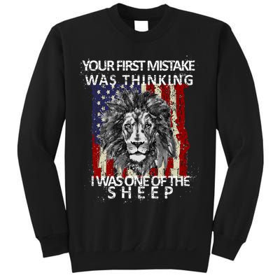 Your First Mistake Was Thinking I Was One Of The Sheep Sweatshirt