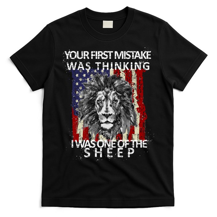 Your First Mistake Was Thinking I Was One Of The Sheep T-Shirt