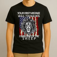 Your First Mistake Was Thinking I Was One Of The Sheep T-Shirt