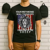 Your First Mistake Was Thinking I Was One Of The Sheep T-Shirt