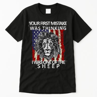 Your First Mistake Was Thinking I Was One Of The Sheep Tall T-Shirt