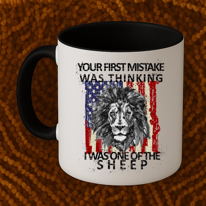 Your First Mistake Was Thinking I Was One Of The Sheep Mug