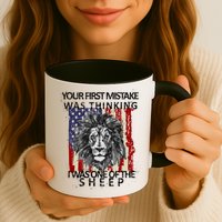 Your First Mistake Was Thinking I Was One Of The Sheep Mug
