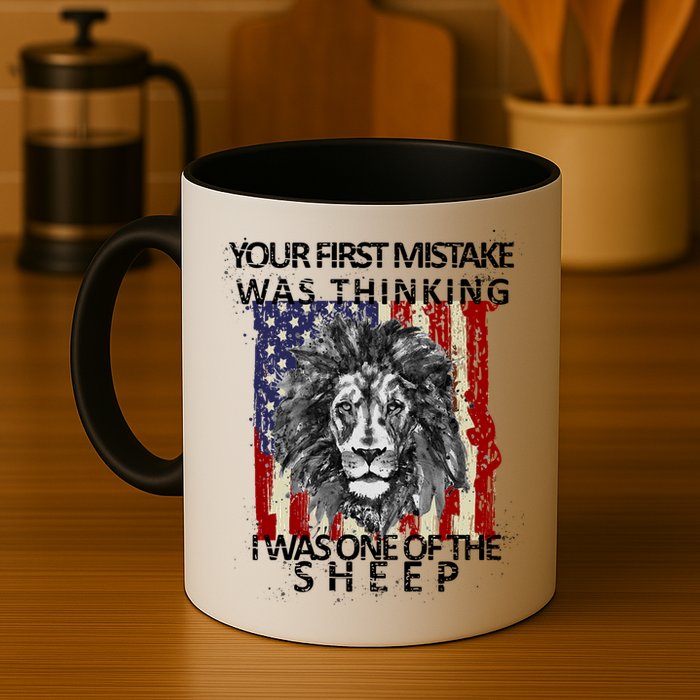 Your First Mistake Was Thinking I Was One Of The Sheep Mug
