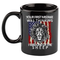 Your First Mistake Was Thinking I Was One Of The Sheep 11oz C Handle Ceramic Mug