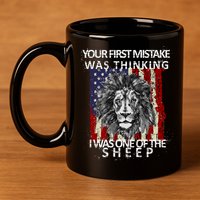 Your First Mistake Was Thinking I Was One Of The Sheep 11oz C Handle Ceramic Mug