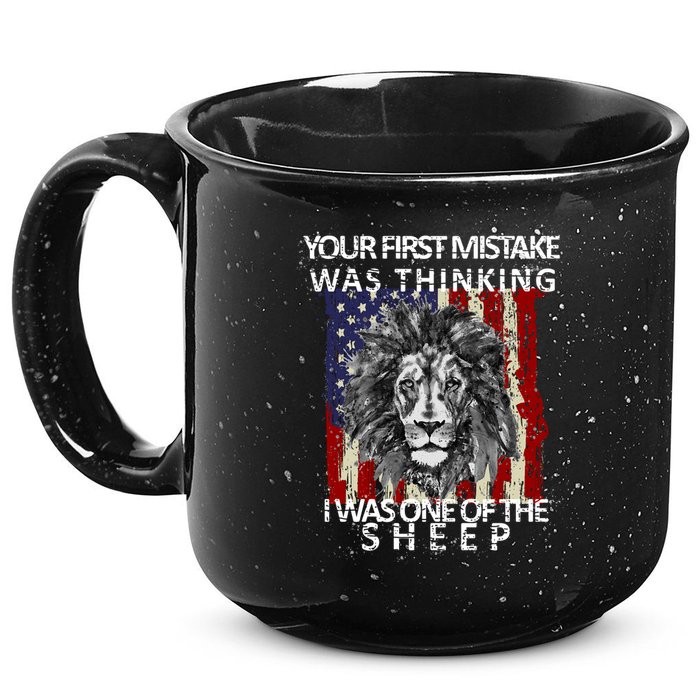 Your First Mistake Was Thinking I Was One Of The Sheep 15oz Campfire Ceramic Mug