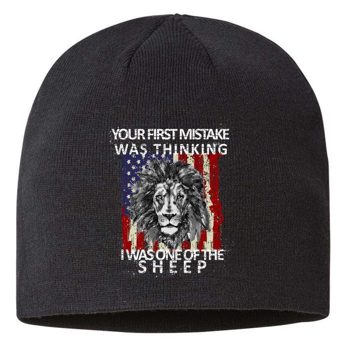 Your First Mistake Was Thinking I Was One Of The Sheep Sustainable Beanie