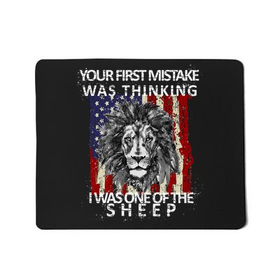 Your First Mistake Was Thinking I Was One Of The Sheep Mousepad