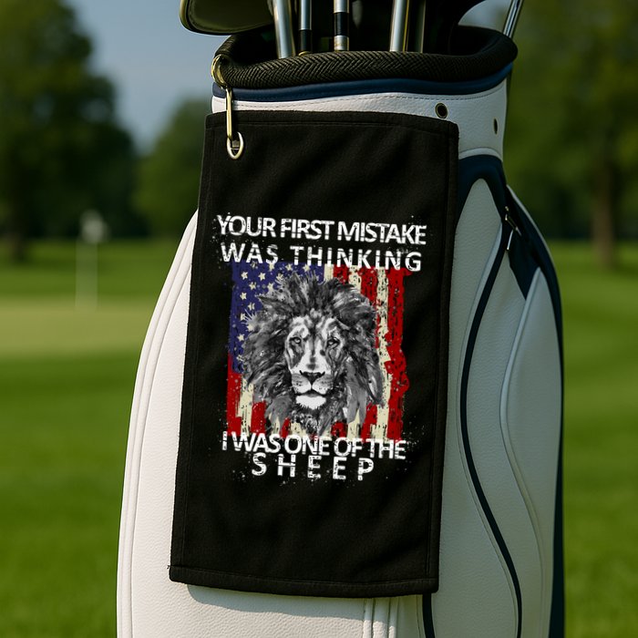 Your First Mistake Was Thinking I Was One Of The Sheep Golf Towel