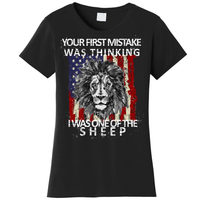 Your First Mistake Was Thinking I Was One Of The Sheep Women's T-Shirt