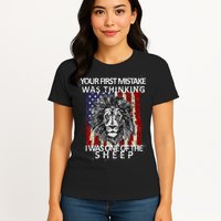 Your First Mistake Was Thinking I Was One Of The Sheep Womens T-Shirt