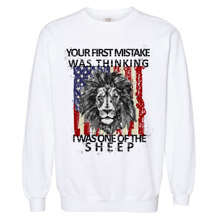 Your First Mistake Was Thinking I Was One Of The Sheep Garment-Dyed Sweatshirt