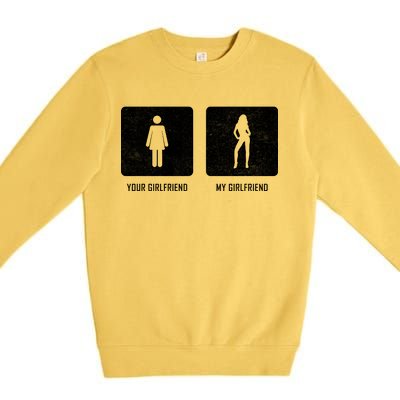 Your Girlfriend My Girlfriend  Premium Crewneck Sweatshirt