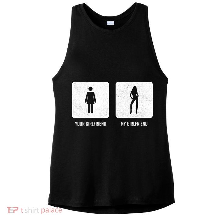 Your Girlfriend My Girlfriend  Ladies PosiCharge Tri-Blend Wicking Tank
