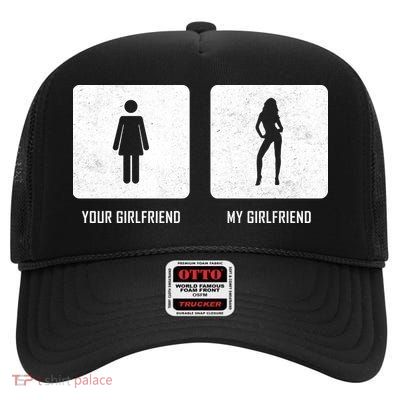 Your Girlfriend My Girlfriend  High Crown Mesh Back Trucker Hat