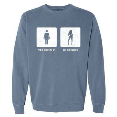 Your Girlfriend My Girlfriend  Garment-Dyed Sweatshirt