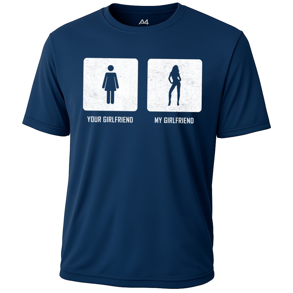 Your Girlfriend My Girlfriend  Cooling Performance Crew T-Shirt