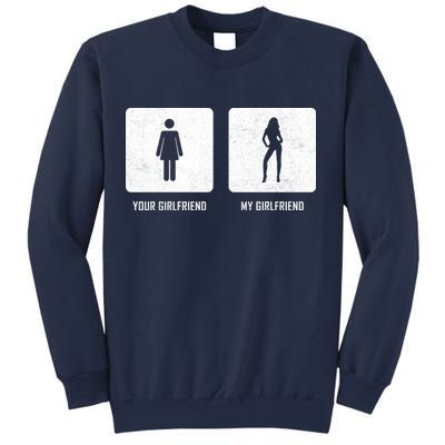 Your Girlfriend My Girlfriend  Sweatshirt
