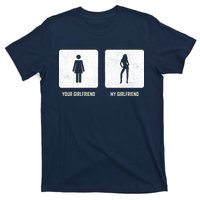 Your Girlfriend My Girlfriend  T-Shirt