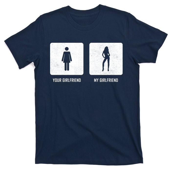 Your Girlfriend My Girlfriend  T-Shirt