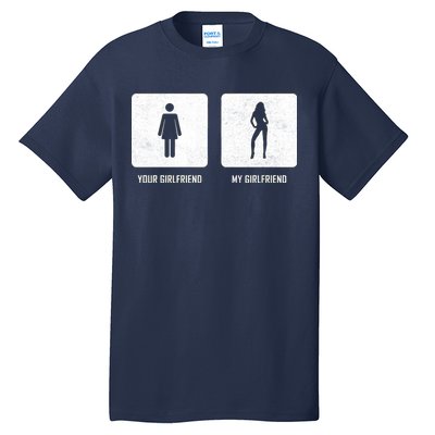 Your Girlfriend My Girlfriend  Tall T-Shirt