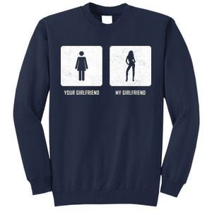 Your Girlfriend My Girlfriend  Tall Sweatshirt