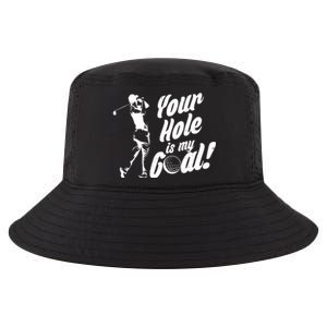 Your Hole Is My Goal! Funny Golfing Cool Comfort Performance Bucket Hat