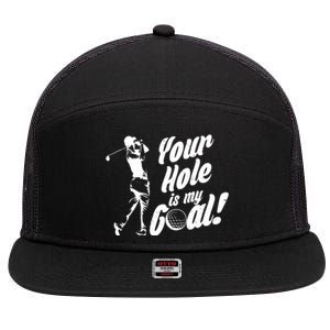 Your Hole Is My Goal! Funny Golfing 7 Panel Mesh Trucker Snapback Hat