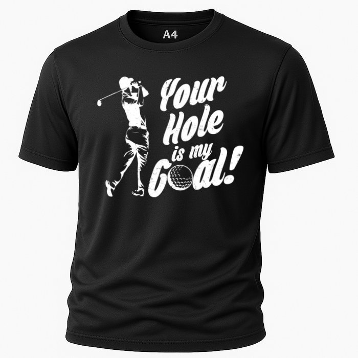 Your Hole Is My Goal! Funny Golfing Cooling Performance Crew T-Shirt