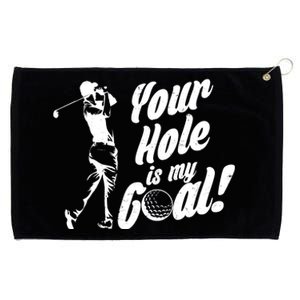 Your Hole Is My Goal! Funny Golfing Grommeted Golf Towel