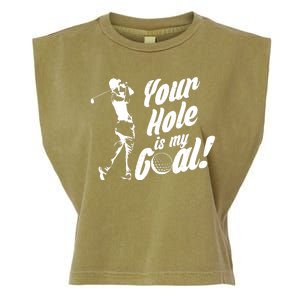 Your Hole Is My Goal! Funny Golfing Garment-Dyed Women's Muscle Tee