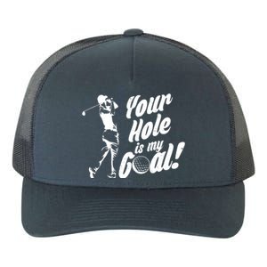 Your Hole Is My Goal! Funny Golfing Yupoong Adult 5-Panel Trucker Hat