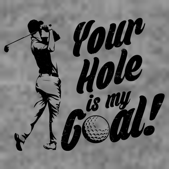 Your Hole Is My Goal! Funny Golfing T-Shirt