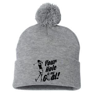 Your Hole Is My Goal! Funny Golfing Pom Pom 12in Knit Beanie