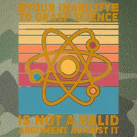 Your Inability to Grasp Science Is Not A Valid Argument Against It  Legacy Tie Dye Trucker Hat