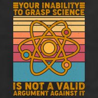 Your Inability to Grasp Science Is Not A Valid Argument Against It  Cool Comfort Performance Bucket Hat
