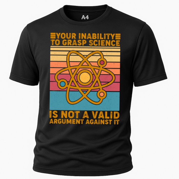 Your Inability to Grasp Science Is Not A Valid Argument Against It  Performance Shirt