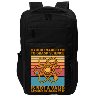 Your Inability to Grasp Science Is Not A Valid Argument Against It  Impact Tech Backpack