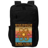 Your Inability to Grasp Science Is Not A Valid Argument Against It  Impact Tech Backpack